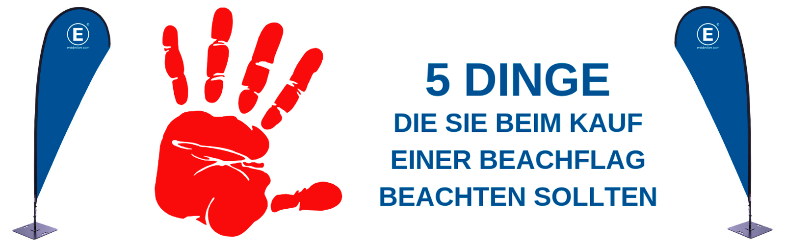 Rote Hand mit Text: '5 DINGE DIE SIE BEIM KAUF EINER BEACHFLAG BEACHTEN SOLLTEN'.